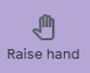 silhouette of hand with words "Raise Hand" 